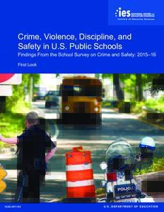 Crime, Violence, Discipline, and Safety in U.S. Public Schools Findings From the School Survey on Crime and Safety: 2015–16 First Look