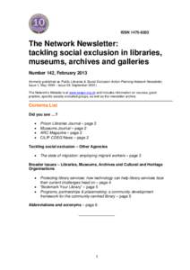 ISSNThe Network Newsletter: tackling social exclusion in libraries, museums, archives and galleries Number 142, February 2013