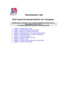 Doing Business in Iraq: 2012 Country Commercial Guide for U.S. Companies INTERNATIONAL COPYRIGHT, U.S. & FOREIGN COMMERCIAL SERVICE AND U.S. DEPARTMENT OF STATE, 2012. ALL RIGHTS RESERVED OUTSIDE OF THE UNITED STATES.