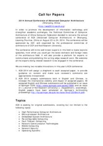 Call for Papers 2014 Annual Conference of Advanced Computer Architecture (Shenyang, China) (http://aca2014.tcarch.org) In order to promote the development of information technology and strengthen academic exchanges, the 