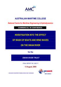 AUSTRALIAN MARITIME COLLEGE National Centre for Maritime Engineering & Hydrodynamics COMMERCIAL IN CONFIDENCE INVESTIGATION INTO THE EFFECT OF WASH OF BOATS AND WIND WAVES