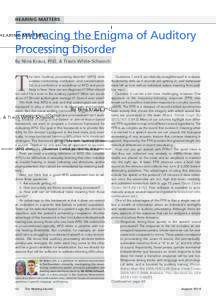 HEARING MATTERS  Embracing the Enigma of Auditory Processing Disorder By Nina Kraus, PhD, & Travis White-Schwoch