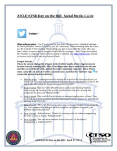 ASCLD/CFSO Day on the Hill: Social Media Guide  Twitter What to Remember: Your Tweets must be less than 140 characters, including hashtags, ReTweet/Modified Tweets (RT/MTs), and “@” references. When tweeting about th