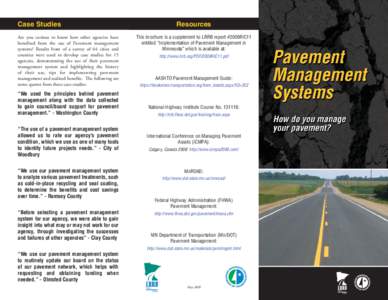 Case Studies Are you curious to know how other agencies have benefited from the use of Pavement management systems? Results from of a survey of 64 cities and counties were used to develop case studies for 15 agencies, de