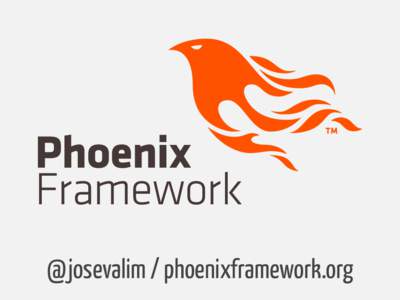 @josevalim / phoenixframework.org  2 million connections on a single node http://blog.whatsapp.com/index.phpmillion-is-so-2011/