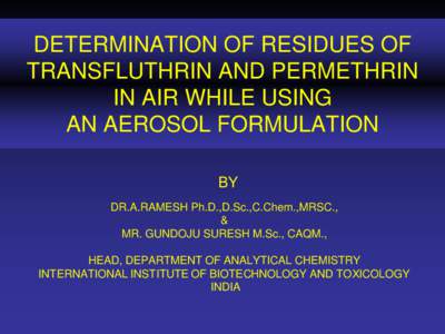 Determination of Air Concentration for the use of Transfluthrin 0.6% w/w + Permethrin 0.8% w/w Aerosol