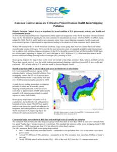 Emission Control Areas are Critical to Protect Human Health from Shipping Pollution Historic Emission Control Area was negotiated by broad coalition of U.S. government, industry and health and environmental groups In 201