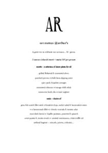 set menus @arthur’s A great way to celebrate any occasion... 10+ guests. 2 courses (shared entrée + main) $45 per person entrée – a selection of share plates for all grilled flatbread & marinated olives poached pra
