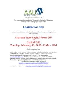 http://aauw-ar.aauw.net/ The American Association of University Women of Arkansas Cordially invites and urges you to join us for Legislative Day Mark your calendar, come to the State Capitol and join in support of legisl