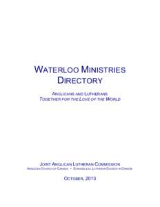 WATERLOO MINISTRIES DIRECTORY ANGLICANS AND LUTHERANS TOGETHER FOR THE LOVE OF THE WORLD  JOINT ANGLICAN LUTHERAN COMMISSION