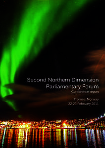 The Second Northern Dimension Parliamentary Forum[removed]February 2011, Tromsø Report  Foreword