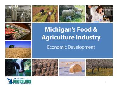 Michigan’s Food & Agriculture Industry Economic Development 1