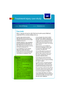 Treatment injury case study April 2009 – Issue 11 Sharing information to enhance patient safety EVENT: