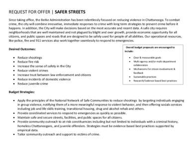 REQUEST FOR OFFER | SAFER STREETS Since taking office, the Berke Administration has been relentlessly focused on reducing violence in Chattanooga. To combat crime, the city will combine innovative, immediate responses to