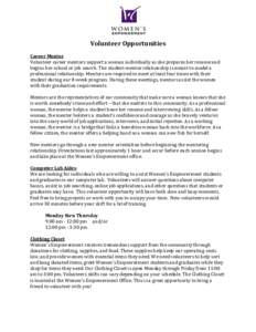 Volunteer Opportunities Career Mentor Volunteer career mentors support a woman individually as she prepares her resume and begins her school or job search. The student-mentor relationship is meant to model a professional