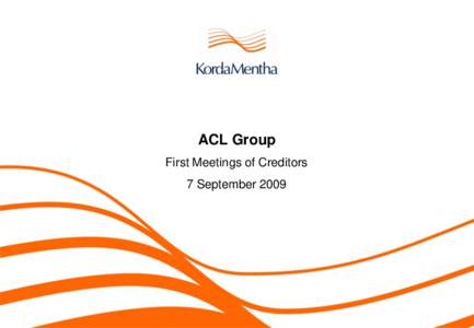 ACL Group First Meetings of Creditors 7 September 2009  