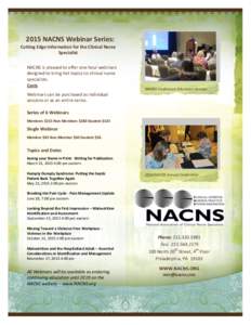 2015 NACNS Webinar Series: Cutting Edge Information for the Clinical Nurse Specialist NACNS is pleased to offer one hour webinars designed to bring hot topics to clinical nurse specialists.
