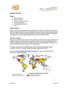 Updated June 2011 Plague What is plague? What is my risk? How do I reduce my risk? Is there a vaccine?