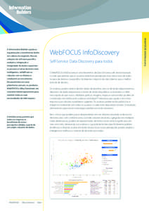 iWay Software  Self-Service Data Discovery para todos O WebFOCUS InfoDiscovery é uma ferramenta de Data Discovery self-service baseada na web que permite que os usuários obtenham percepções mais minuciosas de todos o