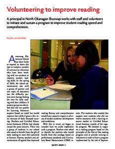 Volunteering to improve reading A principal in North Okanagan Shuswap works with staff and volunteers to initiate and sustain a program to improve student reading speed and comprehension. by Jodi van der Meer