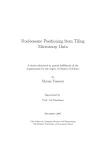Nucleosome Positioning from Tiling Microarray Data A thesis submitted in partial fulfillment of the requirements for the degree of Master of Science by