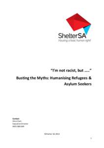 “I’m not racist, but …..” Busting the Myths: Humanising Refugees & Asylum Seekers Contact Alice Clark