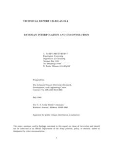 TECHNICAL REPORT CR-RD-AS[removed]BAYESIAN INTERPOLATION AND DECONVOLUTION G. LARRY BRETTHORST Washington University