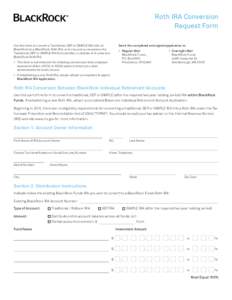 Roth IRA Conversion Request Form Use this form to convert a Traditional, SEP or SIMPLE IRA held at BlackRock to a BlackRock Roth IRA, or to request a conversion of a Traditional, SEP or SIMPLE IRA from another custodian 