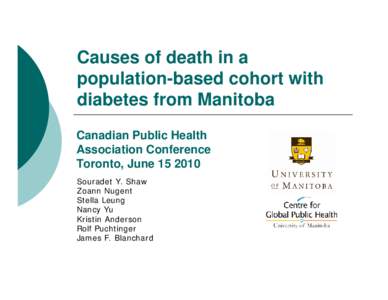 Causes of death in a population-based cohort with diabetes from Manitoba Canadian Public Health Association Conference Toronto, June[removed]