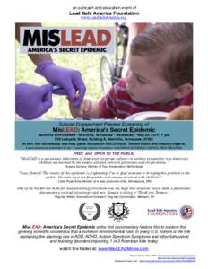 an outreach and education event of!  Lead Safe America Foundation www.LeadSafeAmerica.org  Special Engagement Preview Screening of