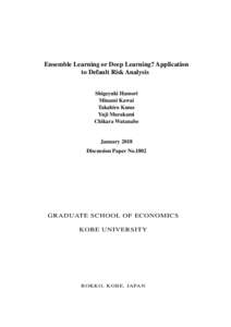 Ensemble Learning or Deep Learning? Application to Default Risk Analysis Shigeyuki Hamori Minami Kawai Takahiro Kume Yuji Murakami