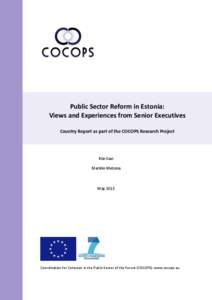 Public Sector Reform in Estonia: Views and Experiences from Senior Executives Country Report as part of the COCOPS Research Project Riin Savi Merlilin Metsma