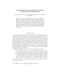COMPOSITIONAL AND HOLISTIC QUANTUM COMPUTATIONAL SEMANTICS MARIA LUISA DALLA CHIARA, ROBERTO GIUNTINI, AND ROBERTO LEPORINI Abstract. In quantum computational logic meanings of sentences are identified with quantum infor