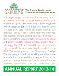 The Ontario Employment Education & Research Centre Is it legal to get paid in cash? How many hours in a week do I need to work before getting paid overtime? I paid a recruiter over $3000 to get my
