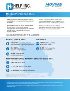 Missouri PrePass Fact Sheet May 2016 Missouri has been part of the PrePass system since 2002 and currently has PrePass deployed at 19 sites.