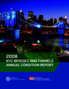 2008 NYC BRIDGES AND TUNNELS ANNUAL CONDITION REPORT New York City Michael R. Bloomberg, Mayor