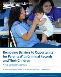 AP PHOTO/RICH PEDRONCELLI  Removing Barriers to Opportunity for Parents With Criminal Records and Their Children A Two-Generation Approach
