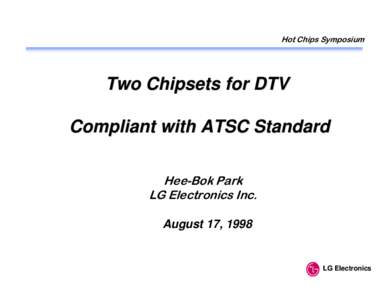 +RW&KLSV6\PSRVLXP  Two Chipsets for DTV Compliant with ATSC Standard +HH%RN3DUN /*(OHFWURQLFV,QF
