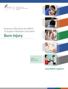 Resources Offered by the MSKTC To Support Individuals Living With Burn Injury  Edition 3