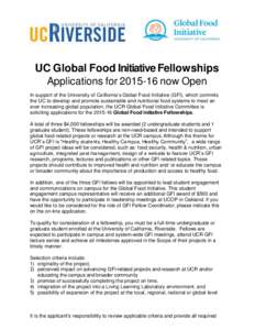 UC Global Food Initiative Fellowships Applications fornow Open In support of the University of California’s Global Food Initiative (GFI), which commits the UC to develop and promote sustainable and nutritional