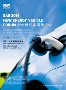 SAE 2014 NEW ENERGY VEHICLE FORUM 新能源汽车国际论坛 September[removed], 2014, Shanghai, China 2014 年 9 月 [removed] 日 中国 · 上海 · 安亭 Hosted by 主办单位：