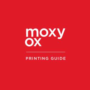 Moxy Ox Printing Guide - WEB DOWNLOAD