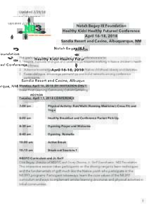 Updated		 Notah Begay III Foundation Healthy Kids! Healthy Futures! Conference April 16-18, 2018 Sandia Resort and Casino, Albuquerque, NM AGENDA