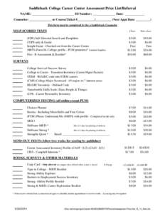 Saddleback College Career Center Assessment Price List/Referral NAME: __________________________ ID Number: ______________ Date: ____________ Counselor: ______________ or Course/Ticket #___________/__________ (Next Appt 