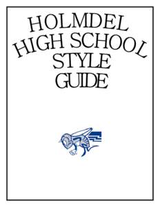 A note about this guide: This is the Holmdel High School Style Guide for Compositions and Research Papers. It covers all content areas and applies to students in gradesThis document is designed as a tool to assis