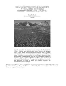 SCIENCE AND ENVIRONMENTAL MANAGEMENT IN THE McMURDO DRY VALLEYS SOUTHERN VICTORIA LAND, ANTARCTICA Colin M. Harris Environmental Research and Assessment Cambridge