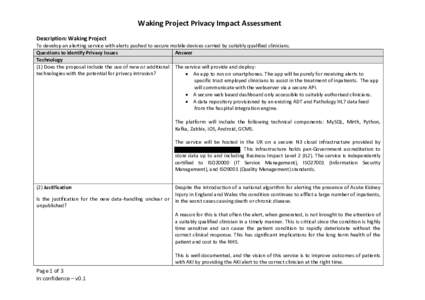 Waking Project Privacy Impact Assessment Description: Waking Project To develop an alerting service with alerts pushed to secure mobile devices carried by suitably qualified clinicians. Questions to identify Privacy Issu