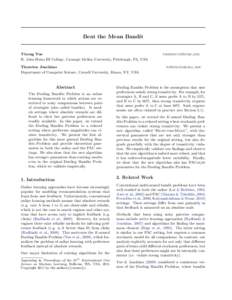 Beat the Mean Bandit Yisong Yue H. John Heinz III College, Carnegie Mellon University, Pittsburgh, PA, USA Thorsten Joachims Department of Computer Science, Cornell University, Ithaca, NY, USA