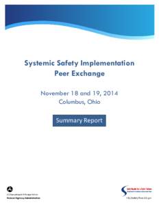 Systemic Safety Implementation Peer Exchange November 18 and 19, 2014 Columbus, Ohio Summary Report