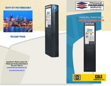 The Value Parking Network  Questions? Please contact the Pittsburgh Parking Help Desk ator 